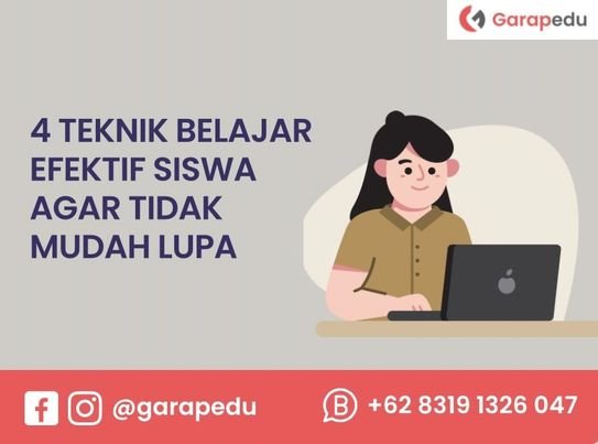 teknik belajar efektif siswa agar tidak mudah lupa