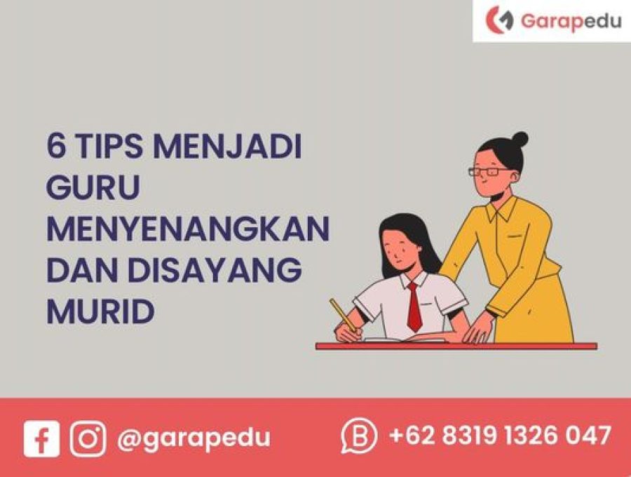 tips menjadi guru menyenangkan dan disayang murid